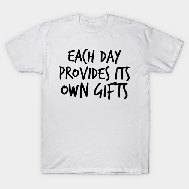 each day provides its own gifts T-Shirt by GMAT